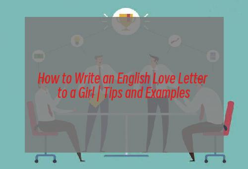 How to Write an English Love Letter to a Girl | Tips and Examples